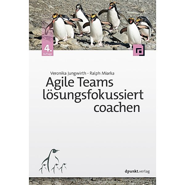 Agile Teams lösungsfokussiert coachen, Veronika Jungwirth, Ralph Miarka