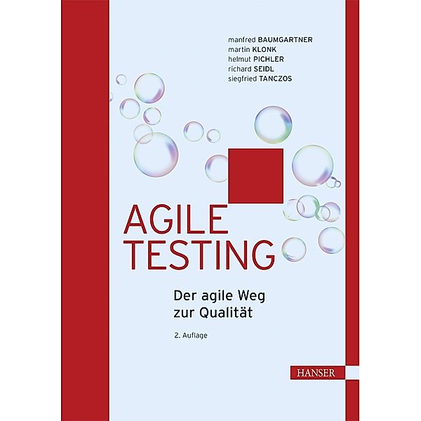 Agile Testing, Manfred Baumgartner, Martin Klonk, Helmut Pichler, Richard Seidl, Siegfried Tanczos