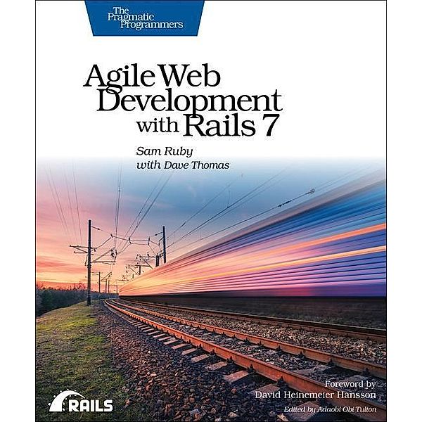 Agile Web Development with Rails 7, Sam Ruby, Dave Thomas