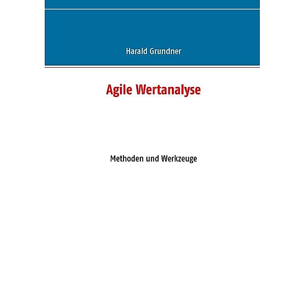 Agile Wertanalyse, Harald Grundner
