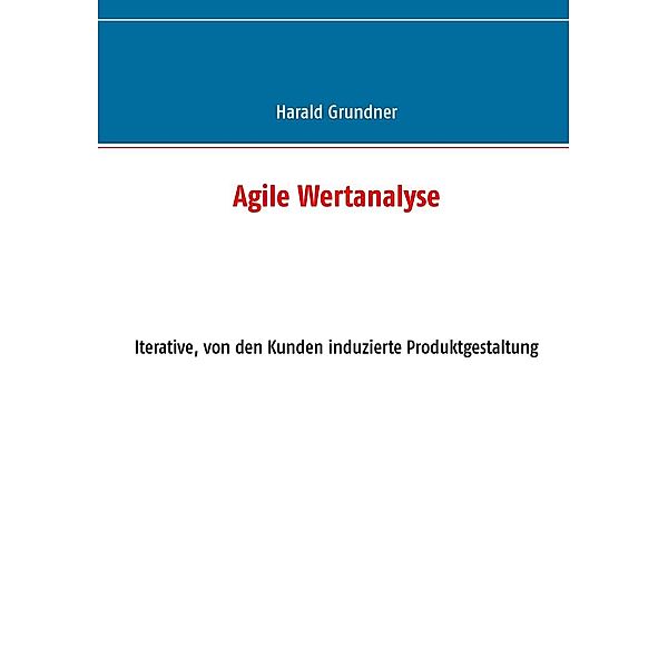 Agile Wertanalyse, Harald Grundner