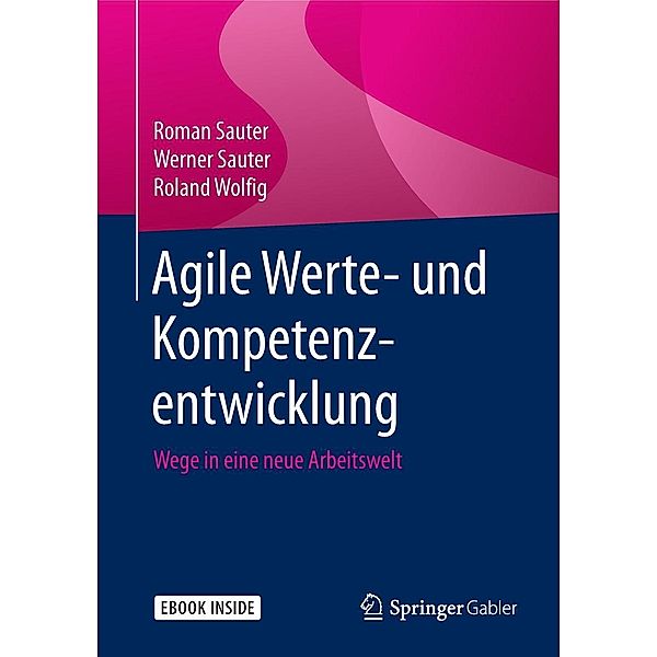 Agile Werte- und Kompetenzentwicklung, Roman Sauter, Werner Sauter, Roland Wolfig