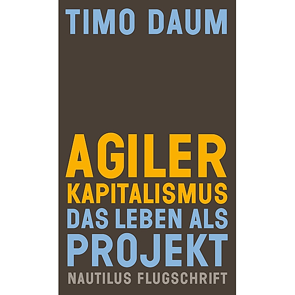 Agiler Kapitalismus, Timo Daum