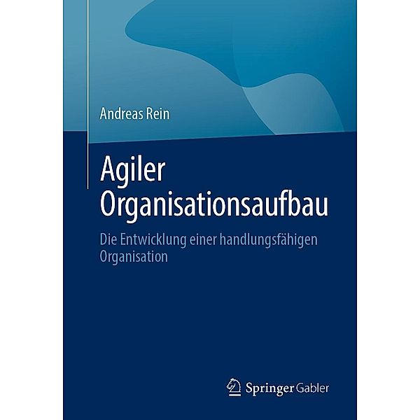 Agiler Organisationsaufbau, Andreas Rein