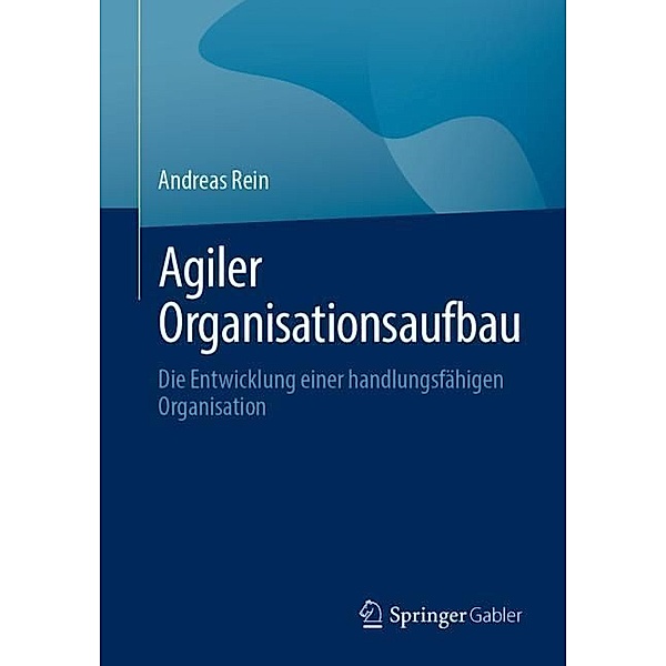 Agiler Organisationsaufbau, Andreas Rein