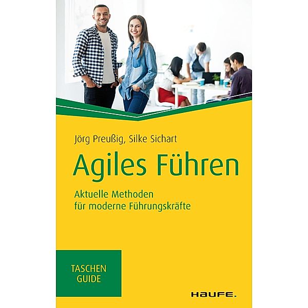 Agiles Führen / Haufe TaschenGuide Bd.318, Jörg Preußig, Silke Sichart