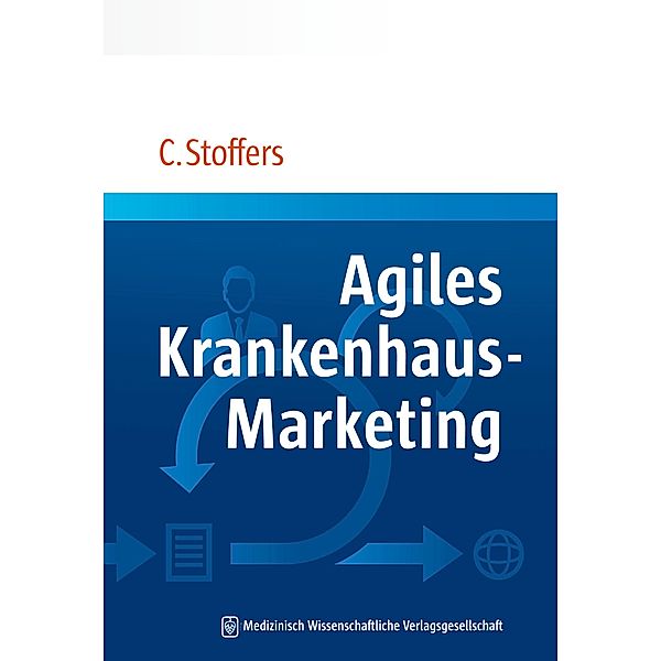 Agiles Krankenhaus-Marketing, Christian Stoffers