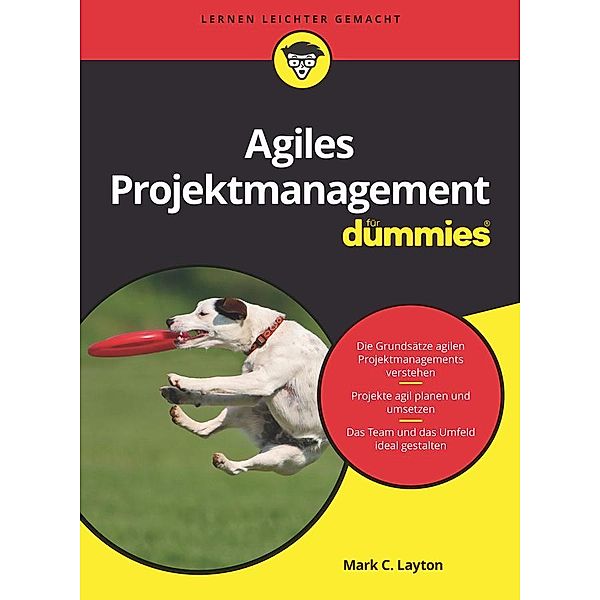 Agiles Projektmanagement für Dummies / für Dummies, Mark C. Layton, Steven J. Ostermiller