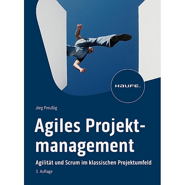 Agiles Projektmanagement / Haufe Fachbuch, Jörg Preussig