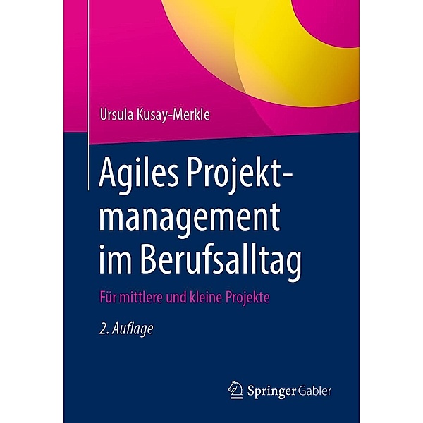 Agiles Projektmanagement im Berufsalltag, Ursula Kusay-Merkle