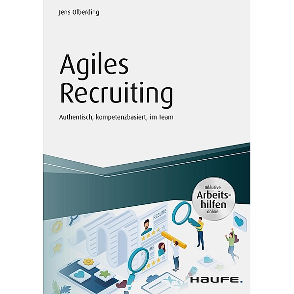 Agiles Recruiting - inkl. Arbeitshilfen online / Haufe Fachbuch, Jens Olberding