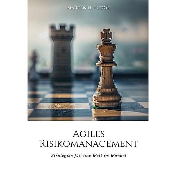 Agiles Risikomanagement, Marten H. Tudor