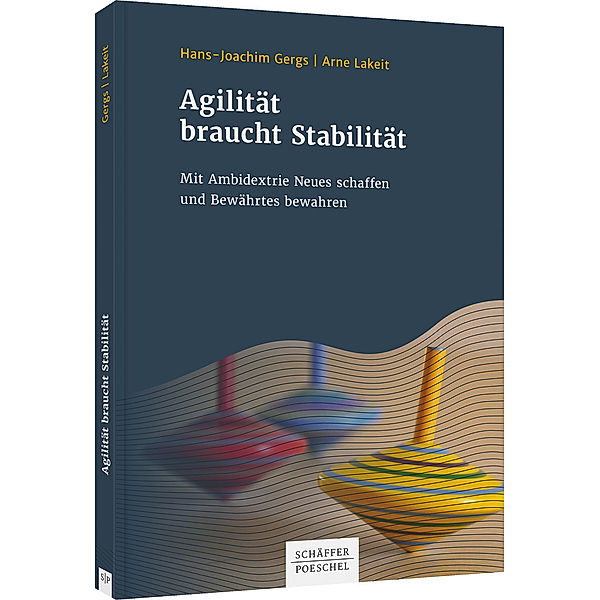 Agilität braucht Stabilität, Hans-Joachim Gergs, Arne Lakeit