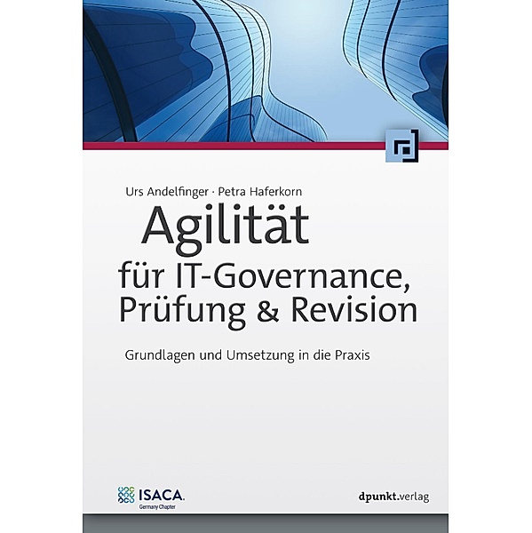 Agilität für IT-Governance, Prüfung & Revision, Urs Andelfinger, Petra Haferkorn