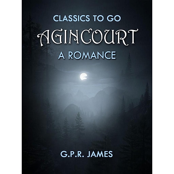 Agincourt: A Romance, G. P. R. James