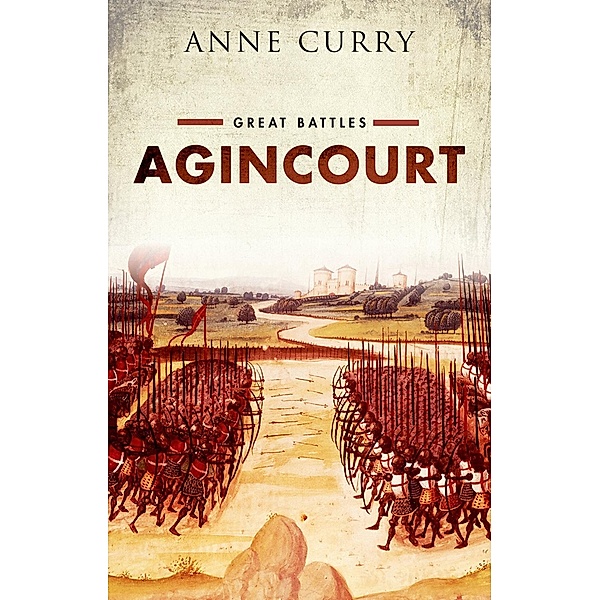 Agincourt / Great Battles, Anne Curry