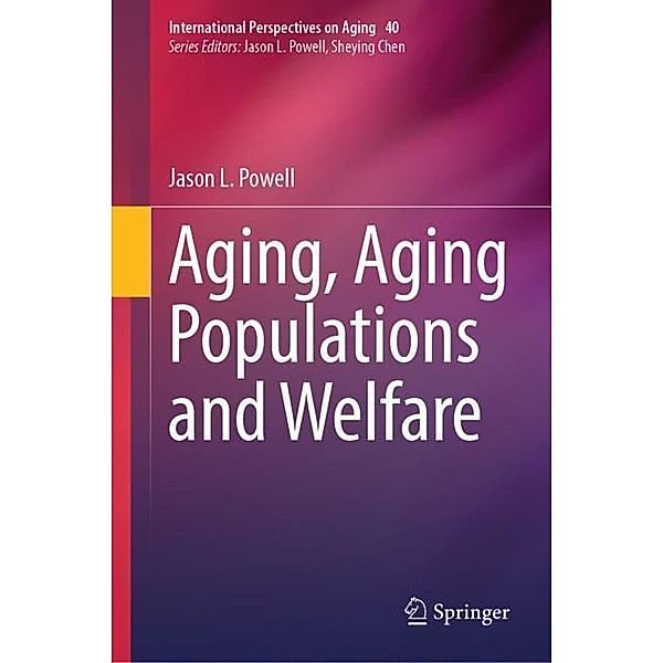Aging, Aging Populations and Welfare, Jason L. Powell