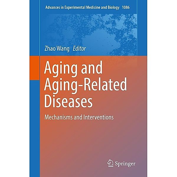 Aging and Aging-Related Diseases / Advances in Experimental Medicine and Biology Bd.1086