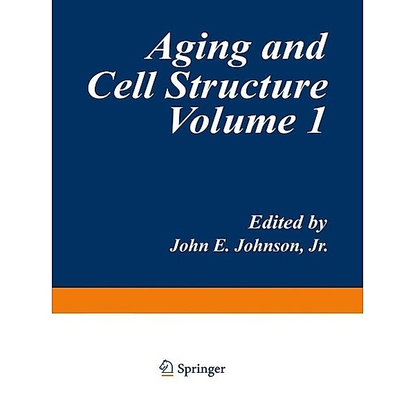 Aging and Cell Structure, John E. Johnson