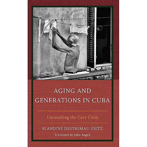 Aging and Generations in Cuba, Blandine Destremau-Zeitz