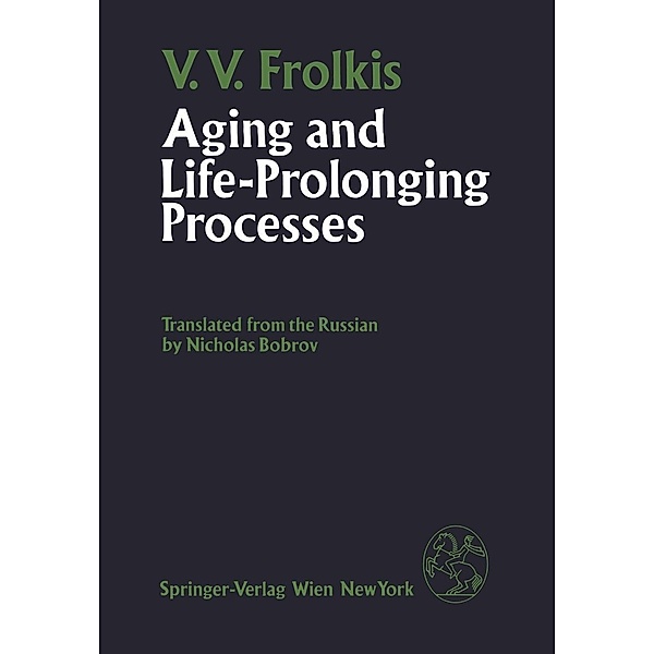 Aging and Life-Prolonging Processes, V. V. Frolkis