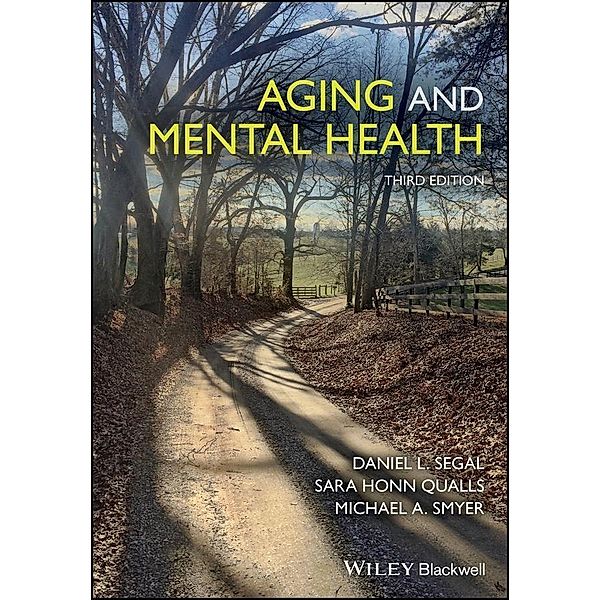 Aging and Mental Health / Understanding Aging, Daniel L. Segal, Sara Honn Qualls, Michael A. Smyer