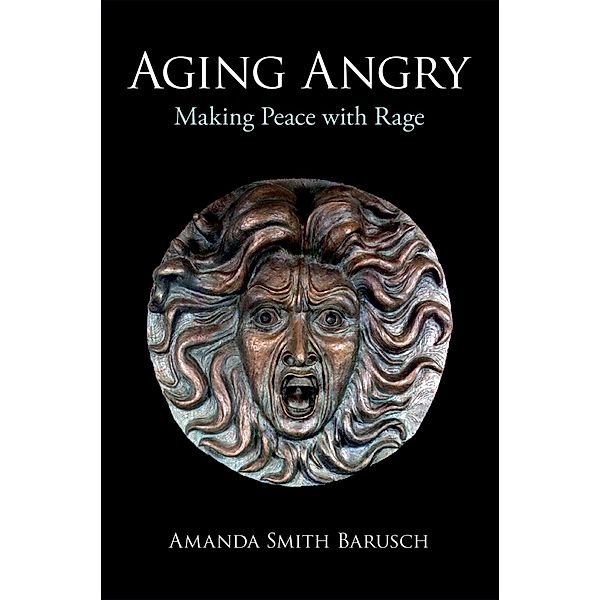 Aging Angry, Amanda Smith Barusch