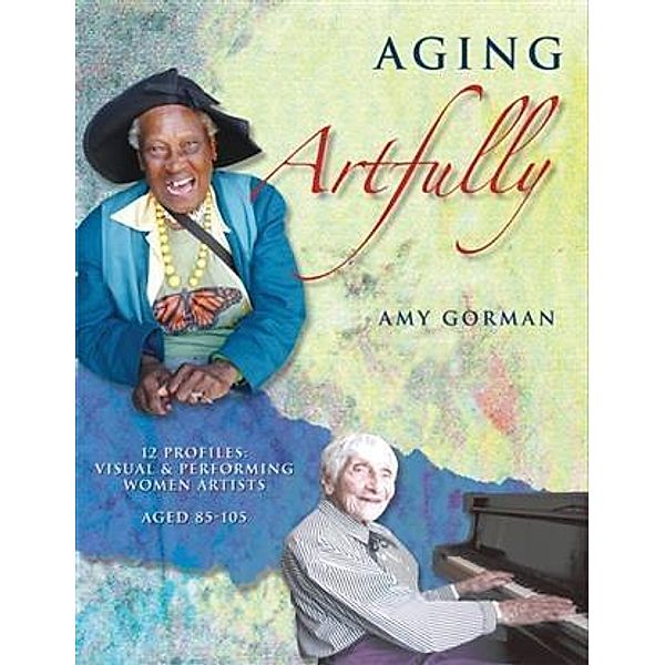 Aging Artfully, Amy Gorman