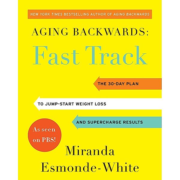 Aging Backwards: Fast Track / Aging Backwards Bd.3, Miranda Esmonde-White