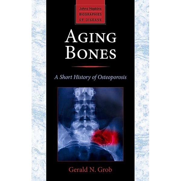 Aging Bones, Gerald N. Grob