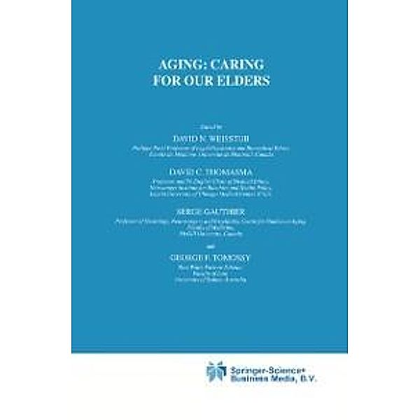 Aging: Caring for Our Elders / International Library of Ethics, Law, and the New Medicine Bd.11
