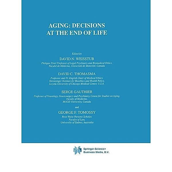 Aging: Decisions at the End of Life / International Library of Ethics, Law, and the New Medicine Bd.12