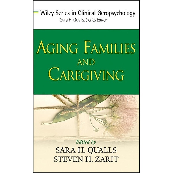 Aging Families and Caregiving / Wiley Series in Clinical Geropsychology
