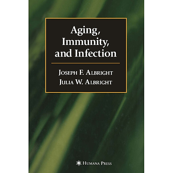 Aging, Immunity, and Infection, Joseph F. Albright, Julia W. Albright