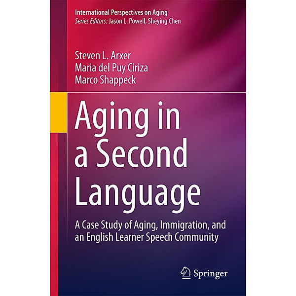 Aging in a Second Language, Steven L. Arxer, Maria del Puy Ciriza, Marco Shappeck