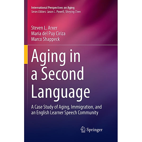 Aging in a Second Language, Steven L. Arxer, Maria del Puy Ciriza, Marco Shappeck