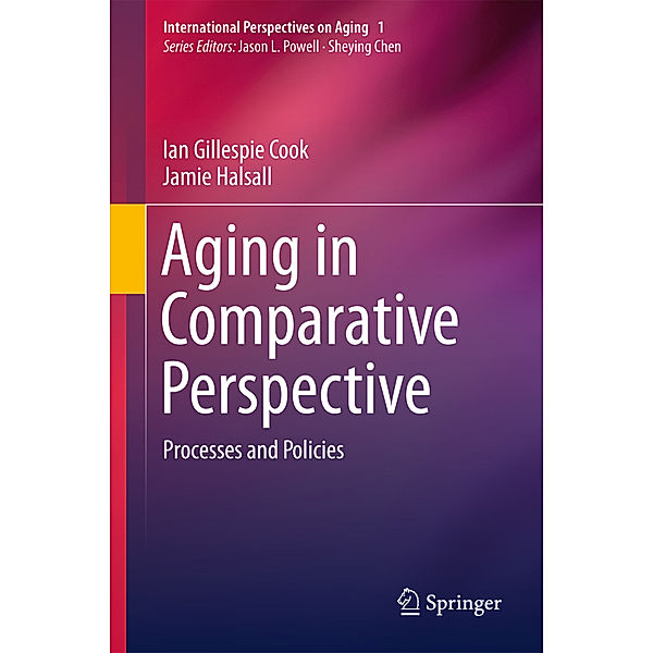 Aging in Comparative Perspective, Ian Gillespie Cook, Jamie Halsall