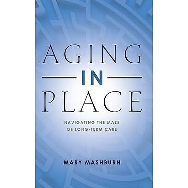 Aging in Place / Ink Start Media, Mary Mashburn