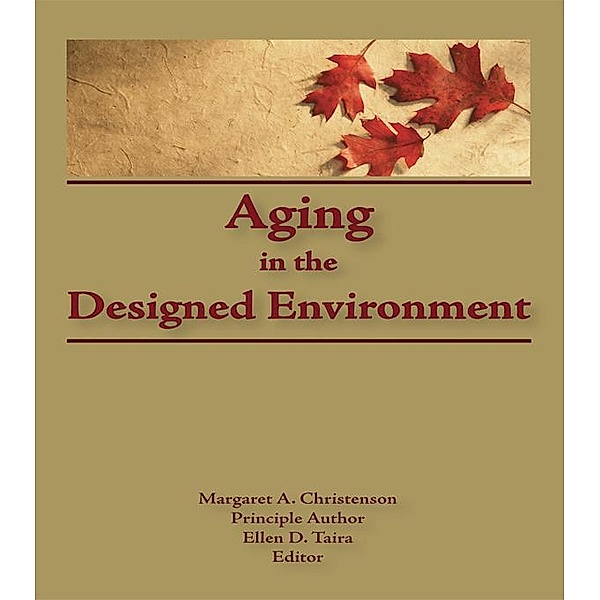 Aging in the Designed Environment, Margaret Christenson, Ellen D Taira