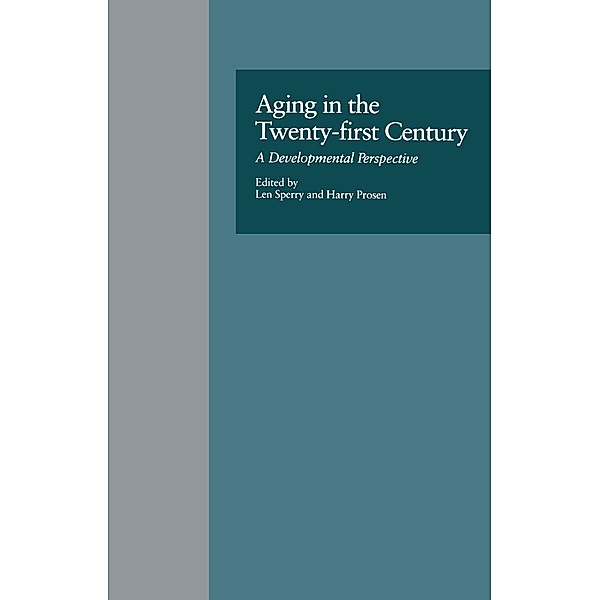 Aging in the Twenty-first Century, Len Sperry, Harry Prosen