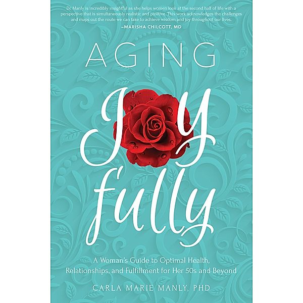 Aging Joyfully, Carla Marie Manly