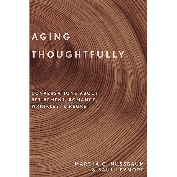 Aging Thoughtfully, Martha C. Nussbaum, Saul Levmore