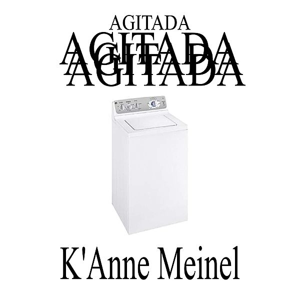 Agitada, K'Anne Meinel