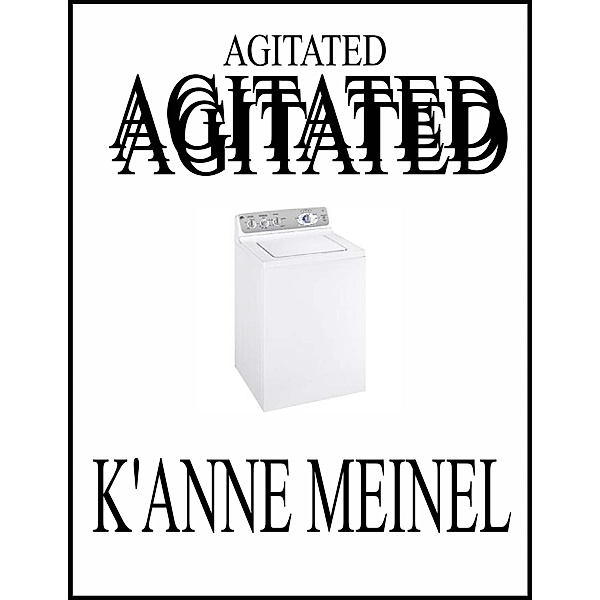 Agitated, K'Anne Meinel