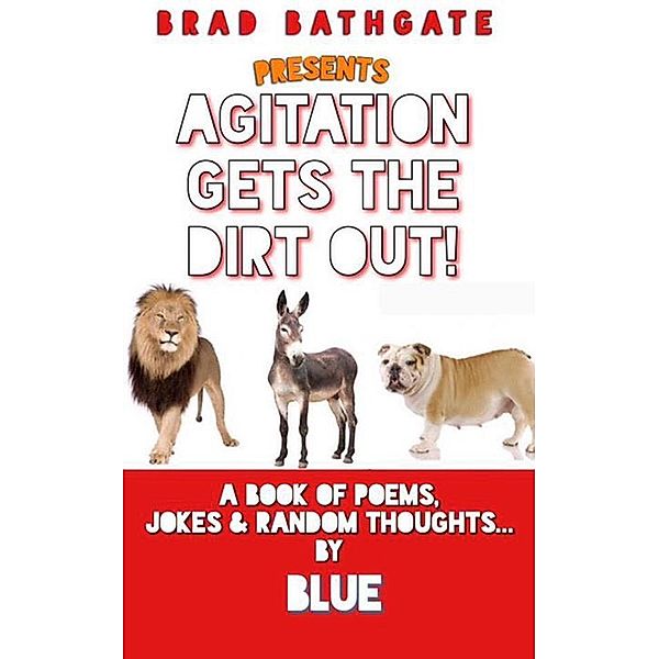 Agitation Gets The Dirt Out (Ghetto Philosophy) / Ghetto Philosophy, Brad Blue Bathgate