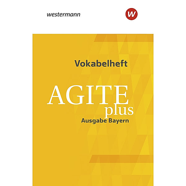 Agite plus - Arbeitsbücher für Latein als zweite Fremdsprache - Ausgabe Bayern, Christoph Eiber, Johannes Klucker, Isabelle Krautwurst, Christiane Lehle, Constanze Marcinowski, Werner Scheibmayr, Jörgen Vogel, Sven Lorenz, Benedikt van Vugt