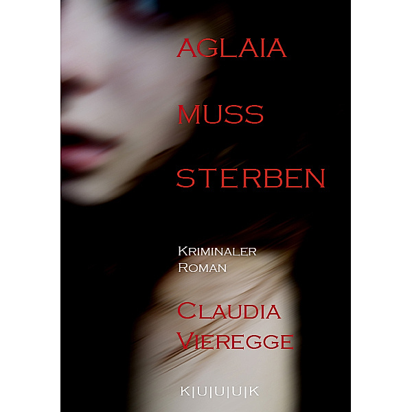Aglaia muss sterben, Claudia Vieregge