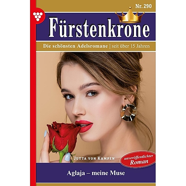 Aglaja - meine Muse / Fürstenkrone Bd.290, Jutta von Kampen