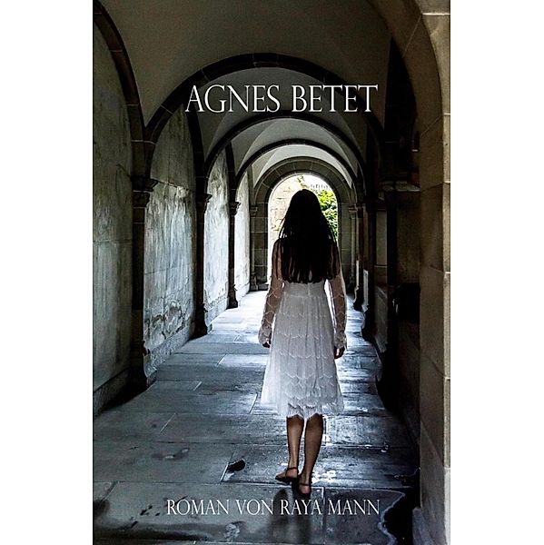 Agnes betet, Raya Mann