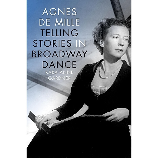 Agnes de Mille / Broadway Legacies, Kara Anne Gardner